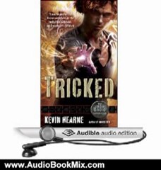Audio Book Review: Tricked: The Iron Druid Chronicles, Book 4 by Kevin Hearne (Author), Luke Daniels (Narrator)