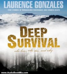 Audio Book Review: Deep Survival: True Stories of Miraculous Endurance and Sudden Death by Laurence Gonzales (Author), Stefan Rudnicki (Narrator)