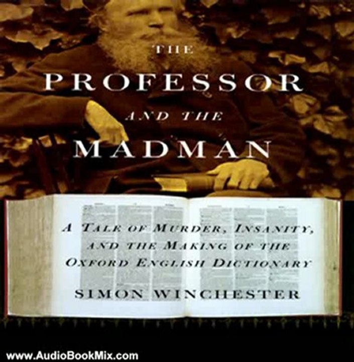 Audio Book Review: The Professor and the Madman by Simon Winchester (Author, Narrator)