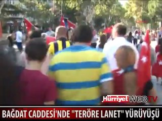 BAĞDAT CADDESİ'NDE TERÖRE LANET YÜRÜYÜŞÜ