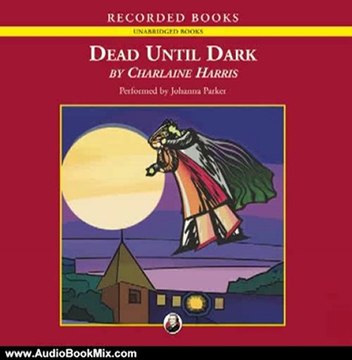 Audio Book Review: Dead Until Dark: Sookie Stackhouse Southern Vampire Mystery #1 by Charlaine Harris (Author), Johanna Parker (Narrator)
