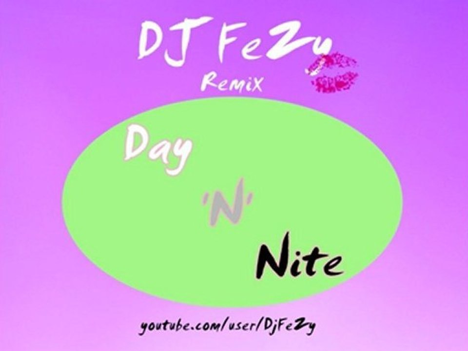 DJ FeZy - Day 'N' Nite (Remix)