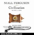 Audio Book Review: Civilization: The West and the Rest by Niall Ferguson (Author, Narrator)