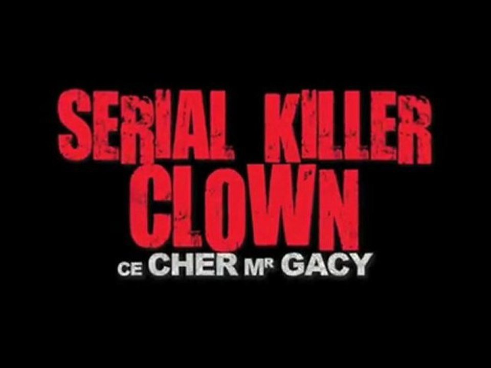 Serial Killer Clown : Ce Cher Monsieur Gracy - Official Trailer [VO-HD]