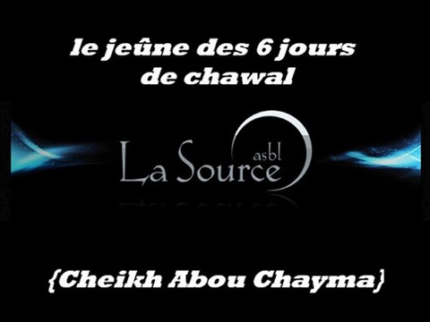 Le jeûne des 6 jours de Shawal {Cheikh Abou Chayma}