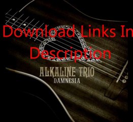 Alkaline Trio - Damnesia DOWNLOAD