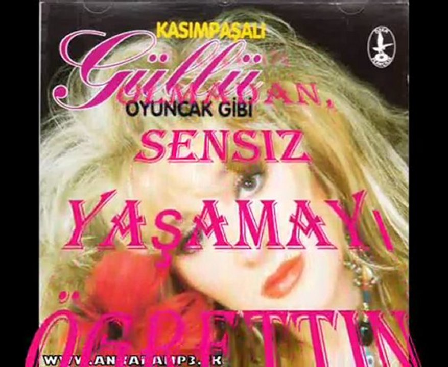 Güllü sensiz yaşamayı öğrettin bana