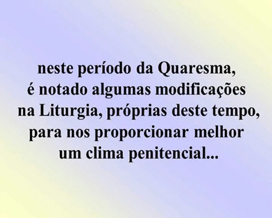 Quaresma - Parte 3 - a quaresma ao longo do Ano Litúrgico