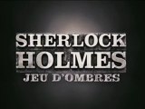 Sherlock Holmes 2 - Jeu d'Ombres Bande Annonce VF