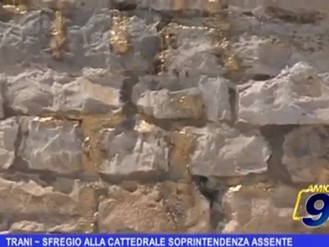 Trani | Sfregio alla Cattedrale, soprintendenza assente