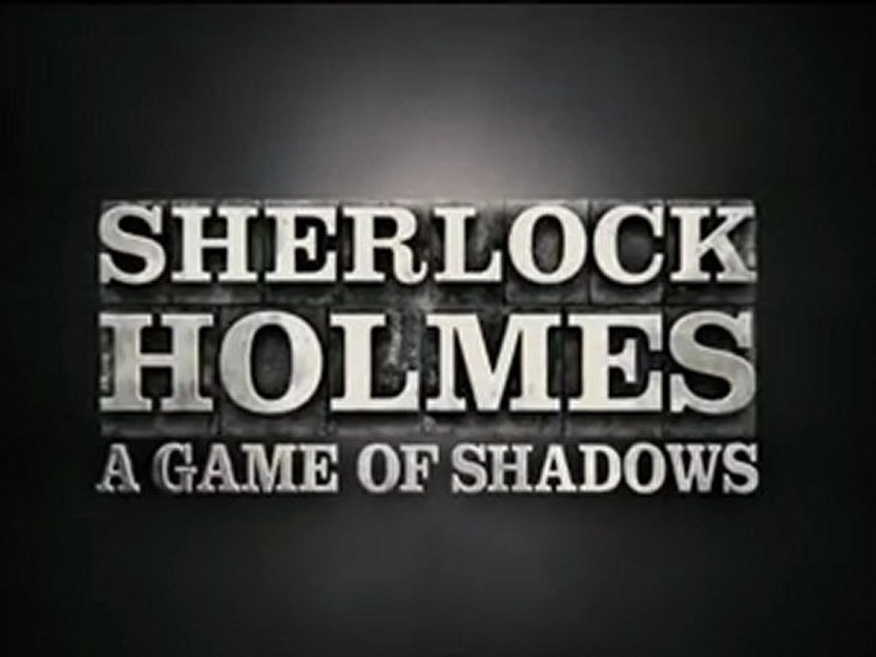 Sherlock Holmes: A Game of Shadows
