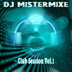 DJ Mistermixe Club Session Vol.1