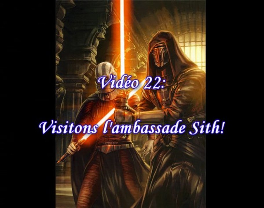 Star Wars KOTOR Vidéo 22: Visitons l'ambassade Sith