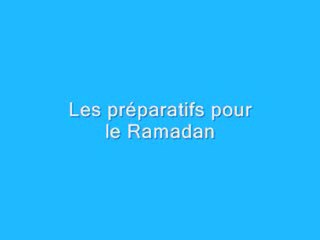 Les préparatifs pour le Ramadan - Partie 2