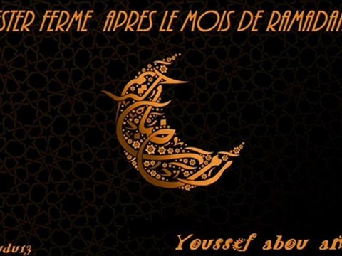 Rester Ferme Apres Le Ramadan!!_{Youssef Abou Anas}