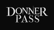 Donner Pass - Trailer