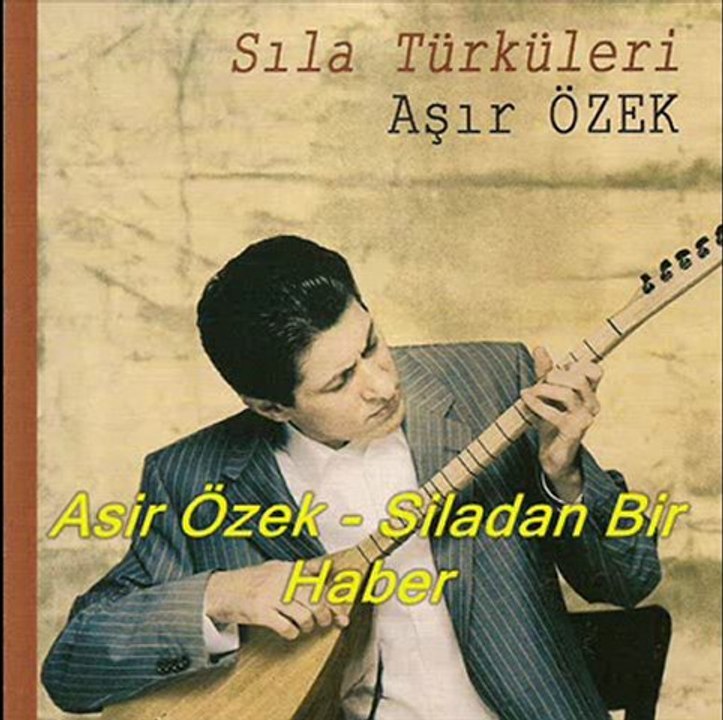 AŞIR ÖZEK   SILADAN HABER