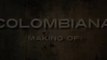 Colombiana - Featurette / Making Of  Olivier Megaton [VF|HD]