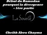 Début du Ramadan  pourquoi la divergence 2/2 - 1ère partie {Cheikh Abou Chayma}