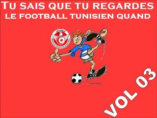 Tu sais que tu regardes le football tunisien quand VOL. 3