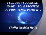 PLUS QUE 15 JOURS DE JEUNE...POUR PROFITER OU POUR TENIR ! N°2 {Cheikh Ibrahim Mulla}
