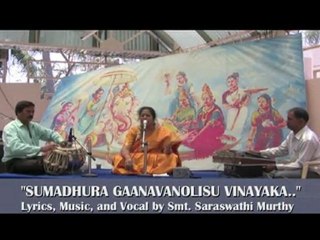 DR. NAG RAO PRESENTS SARASWATHI MURTHY: "MADHURA GAANAVANOLISU VINAYAKA.."
