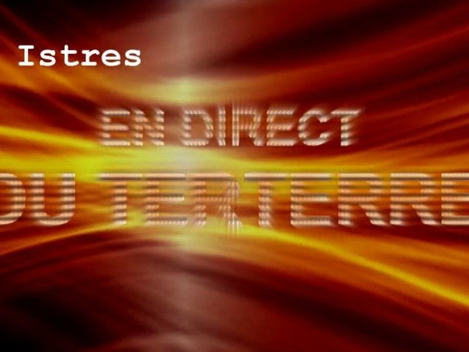 En direct du Terterre - Istres