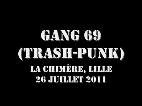 Gang 69 @ La Chimère, Lille 26-07-2011