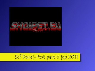 Sef Duraj - Pesë pare si jap 2011