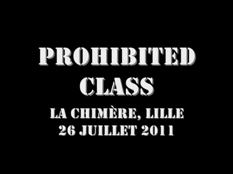 Prohibited Class @ La Chimère, Lille 26-07-2011