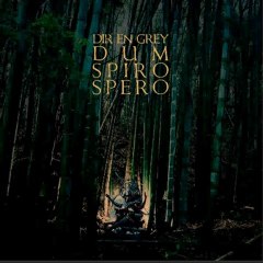 Dir En Grey - Dum Spiro Spero [Deluxe Edition] (2011) [HQ] Full Album Free Download