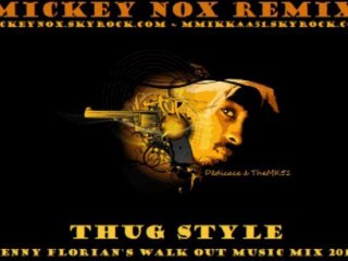 2Pac - Thug Style / Kenny Florians Walk Out Music Mix 2011 (Remix By MickeyNox)