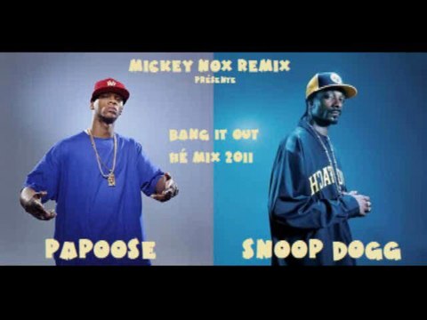 Papoose & Snoop Dogg - Bang It Out / Hé Mix 2011 (Remix By MickeyNox)