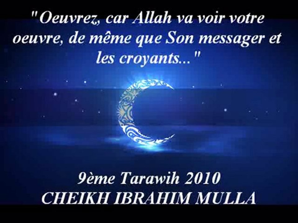 9. "Oeuvrez, car Allah va voir votre oeuvre, de même que Son messager et les croyants..."{Cheikh Ibrahim Mulla}