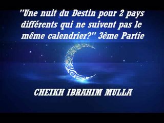20. Une nuit du Destin pour 2 pays différents qui ne suivent pas le même calendrier ?  {Cheikh Ibrahim Mulla}