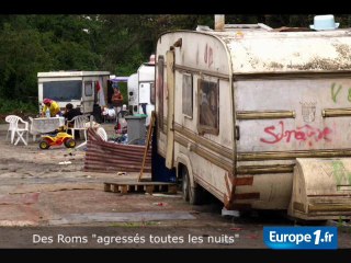 Des Roms "agressés toutes les nuits"