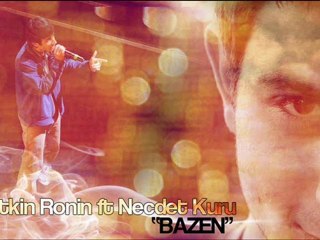 Bitkin Ronin ft.Necdet Kuru - Bazen