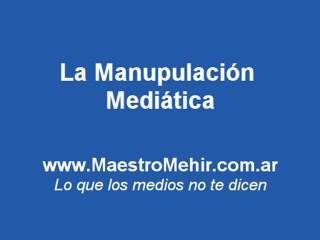 Maestro Mehir, Mario Dario Indij - La Manipulacion Mediatica