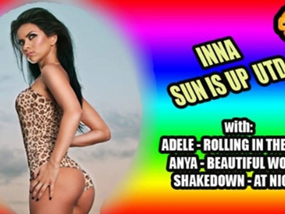 Inna  vs. Adele, Anya & Shakedown - Sun Is Up UTD (Jay Amato Sunflow 2011)  + DOWNLOAD LINK
