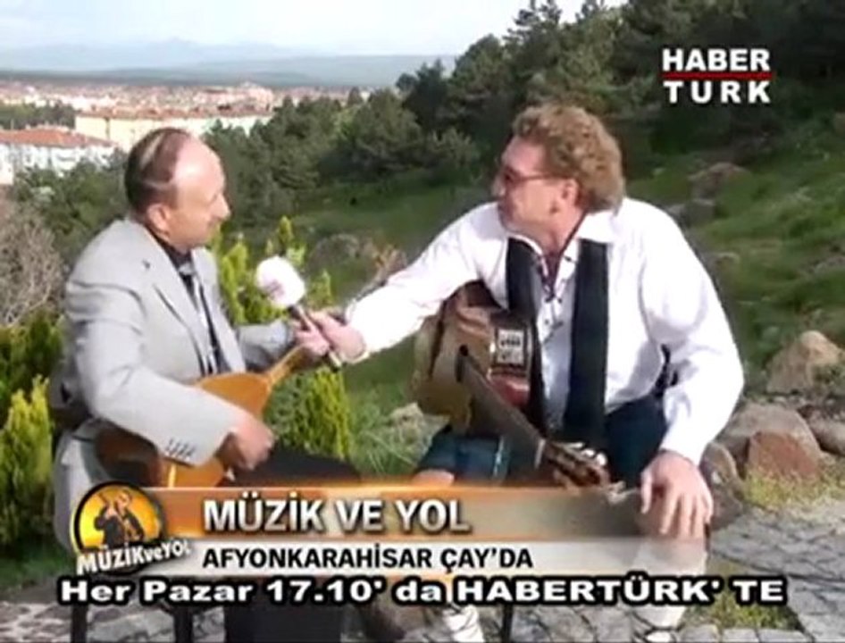 Afyonkarahisar Çay Nevzat Altındağ  - Müzik ve Yol Habertürk (www.cayilcesi.com)