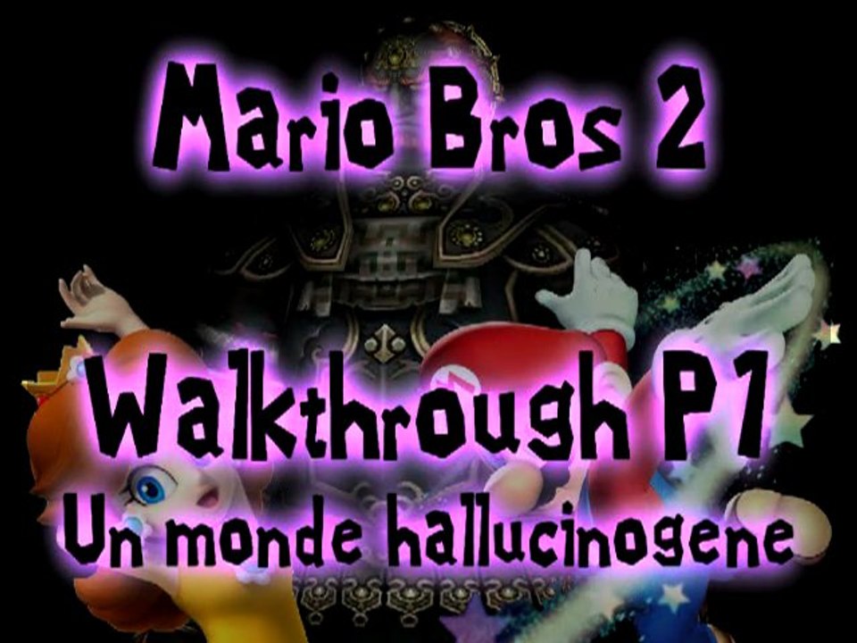 Walkthrough-Speedrun - Super Mario Bros 2 - P1 - Un monde hallucinogène