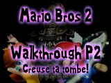 Walkthrough-Speedrun - Super Mario Bros 2 - P2 - Creuse ta tombe!