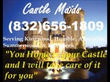 Maid Service Humble Texas (832)656-1809 Castle Maid HOUSE CLEANING DONE RIGHT
