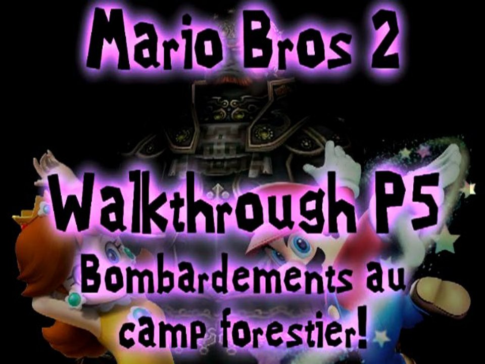 Walkthrough-Speedrun - Super Mario Bros 2 - P5 - Bombardements au camp forestier!