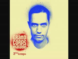 GRAND CORPS MALADE A l_école de la vie 3EME TEMPS 2010