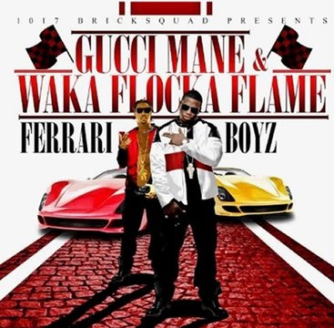 Gucci Mane & Waka Flocka Flame - Ferrari Boyz (2011) [HQ] Full Album Free Download