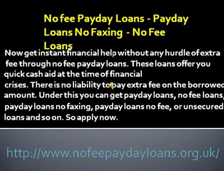 No fee Payday Loans - Payday Loans No Faxing - No Fee Loans