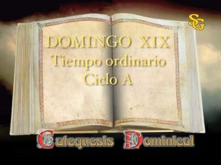 Videocatequesis domingo XIX t. ordinario-A