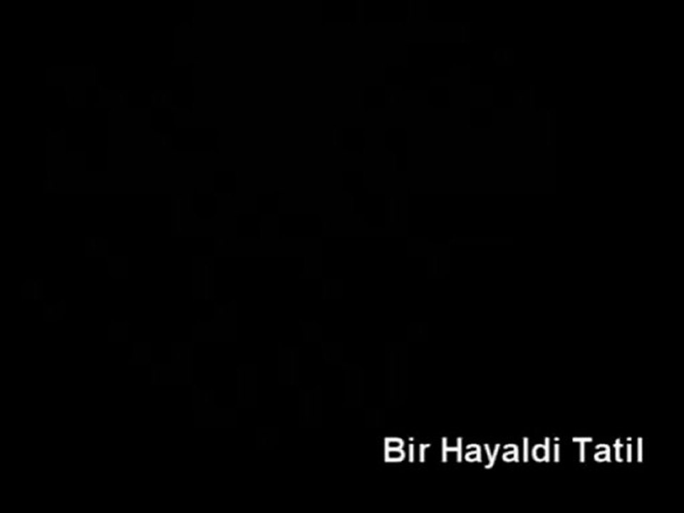Bir Hayaldi Tatil -