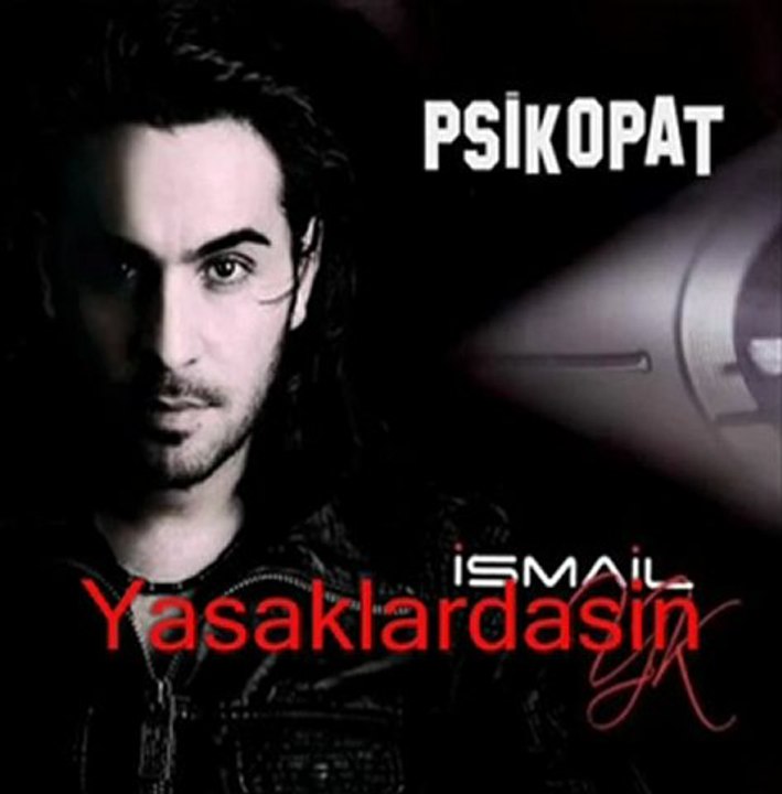 İsmail Yk 2011 ( Piskopat )